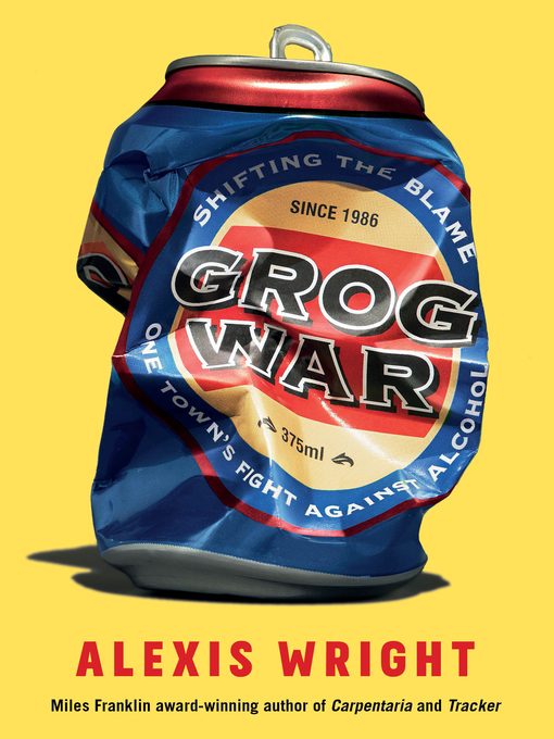 Title details for Grog War by Alexis Wright - Available